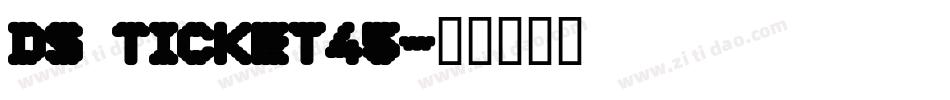 DS Ticket45字体转换